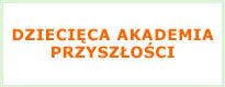 Dziecięca Akademia Przyszłości